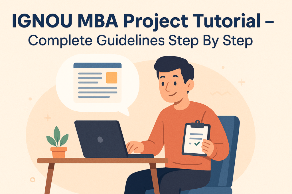 IGNOU MBA Project Tutorial – Complete Guidelines Step By Step