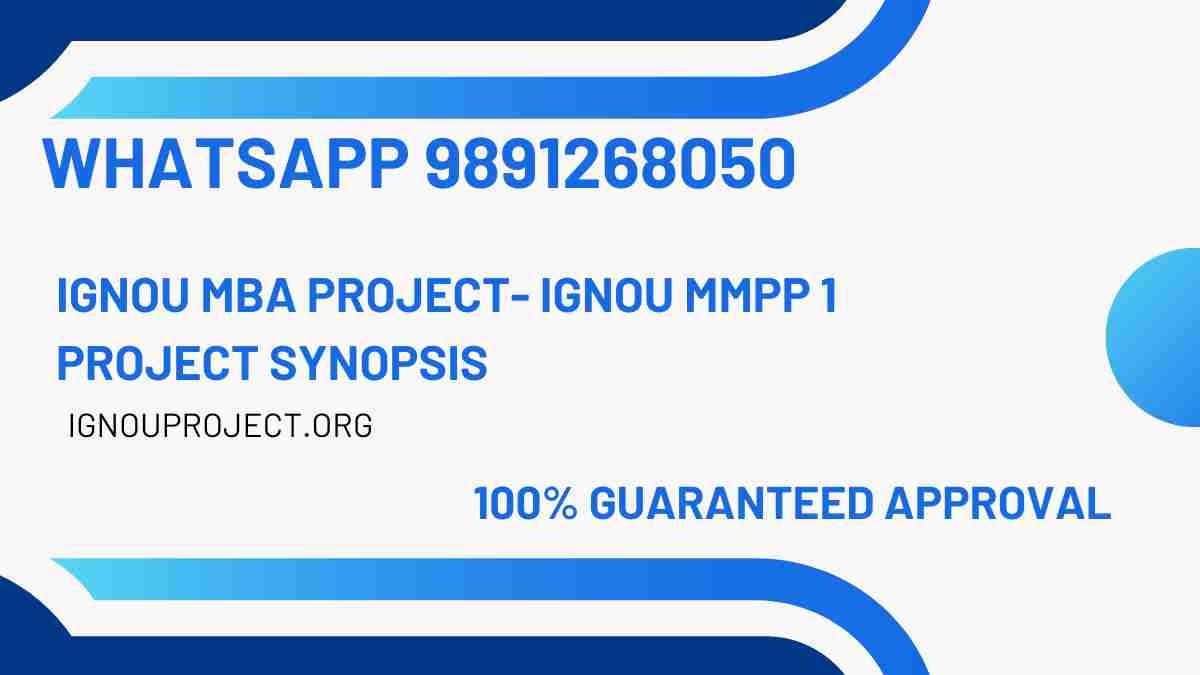 IGNOU MBA Project- IGNOU MMPP 1 Project Synopsis