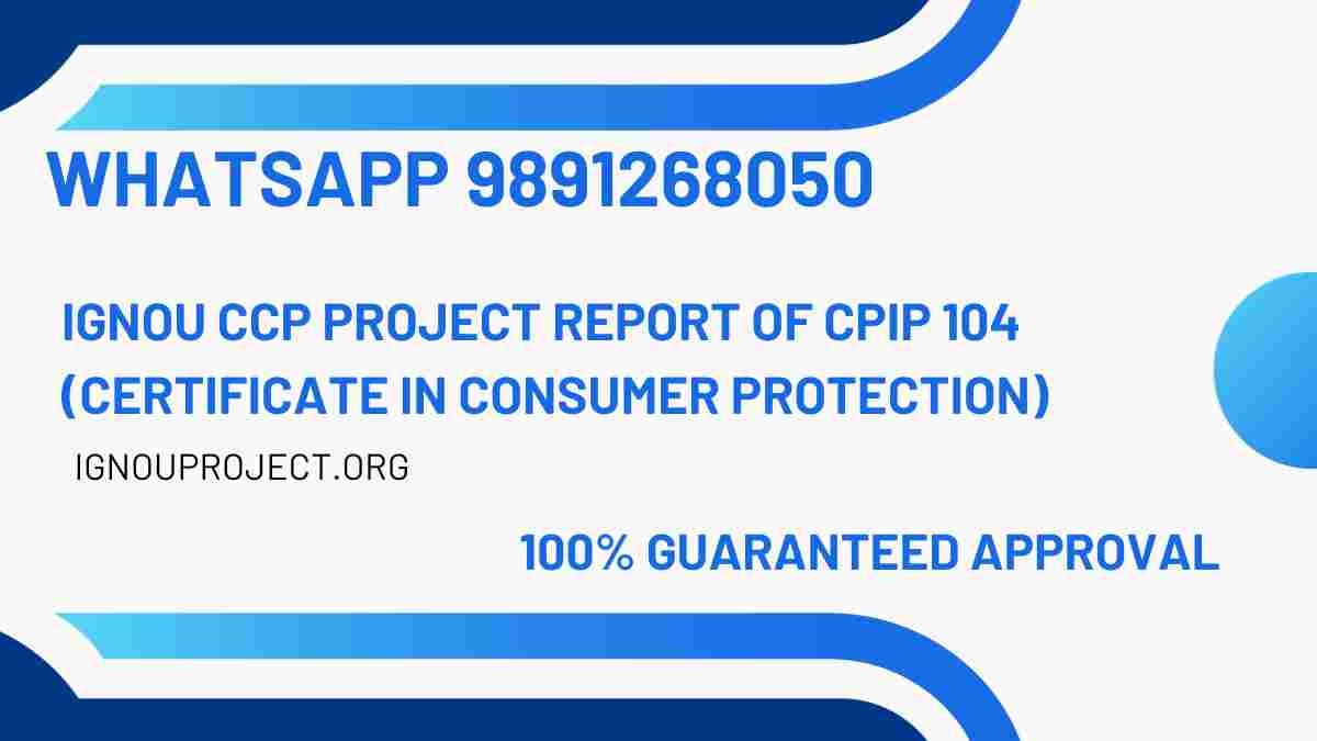 IGNOU CCP Project Report Of CPIP 104 (Certificate in Consumer Protection)