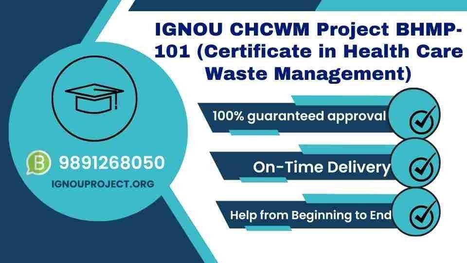 IGNOU CHCWM Project BHMP-101 (Certificate in Health Care Waste Management)