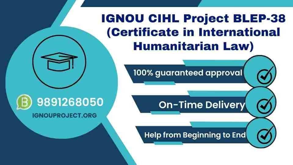 IGNOU CIHL Project BLEP-38 (Certificate in International Humanitarian Law)