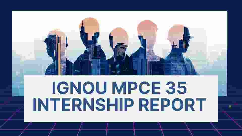 IGNOU MPCE 35 Internship Report