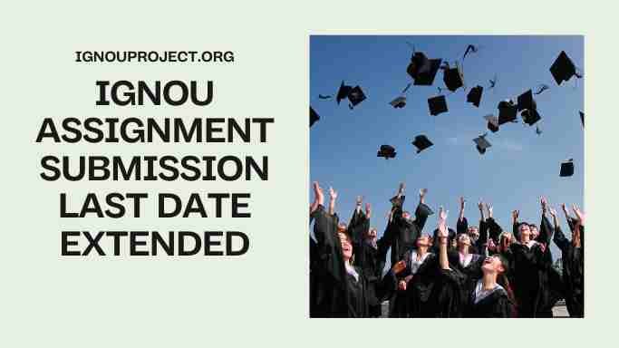 ignou assignment submission last date extended