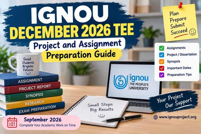 IGNOU December 2026 TEE project and assignment preparation guide